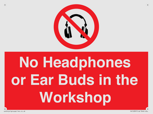 No Headphones or Ear Buds in the Workshop
